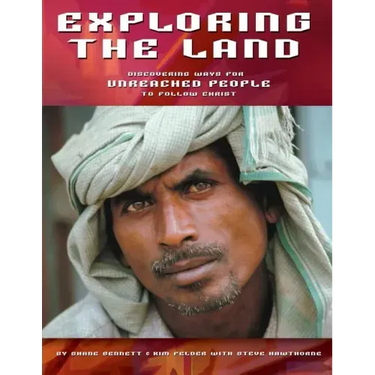 Exploring the Land: Discovering Ways for Unreached People to Follow Christ