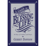 A Guide to the Blessing Life: 40 Days of Scripture and Prayer