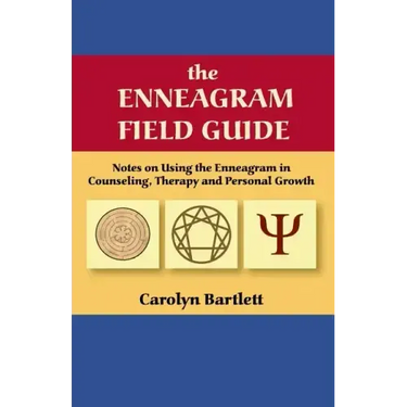 The Enneagram Field Guide, Notes on Using the Enneagram in Counseling, Therapy and Personal Growth