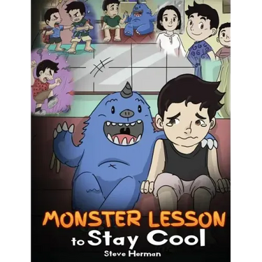 Monster Lesson to Stay Cool: My Monster Helps Me Control My Anger. A Cute Monster Story to Teach Kids about Emotions, Kindness and Anger Management