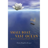 Small Boat, Vast Ocean: My Years in Solitary Buddhist Retreat