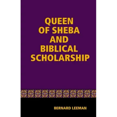 The Queen Of Sheba & Biblical Scholarship
