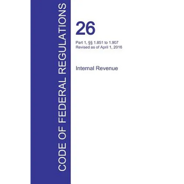 CFR 26, Part 1, §§ 1.851 to 1.907, Internal Revenue, April 01, 2016 (Volume 11 of 22)