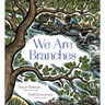 We Are Branches