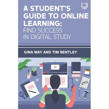 A Student's Guide to Online Learning: Find Success in Digital Study