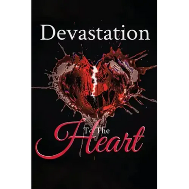 Devastation to the Heart