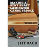 making a bent shaft laminated canoe paddle