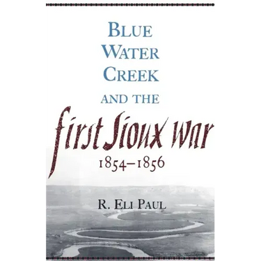 Blue Water Creek and the First Sioux War, 1854-1856