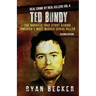 Ted Bundy: The Horrific True Story behind America's Most Wicked Serial Killer