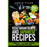 Japanese Cookbook And Vegetarian Bento: 2 Books In 1: 77 (x2) Recipes For Easy Dishes From Japan