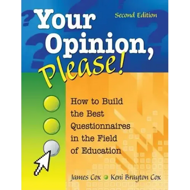 Your Opinion, Please!: How to Build the Best Questionnaires in the Field of Education