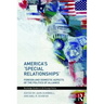 America's 'Special Relationships': Foreign and Domestic Aspects of the Politics of Alliance