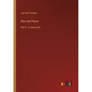 War and Peace: Part 2 - in large print