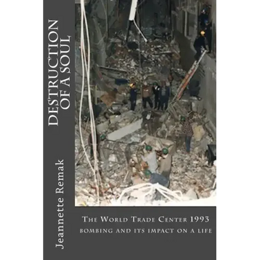Destruction of a Soul: The World Trade Center 1993 bombing and its impact on a life