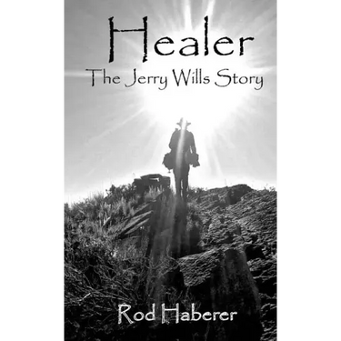 Healer: The Jerry Wills Story