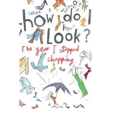 How Do I Look? The Year I Stopped Shopping