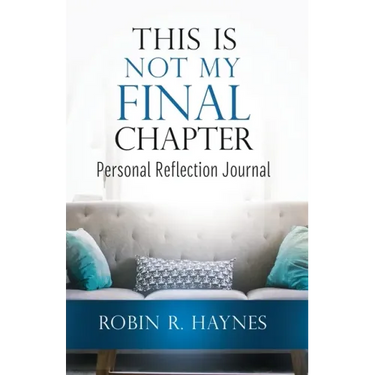 This is Not My Final Chapter: Personal Reflection Journal