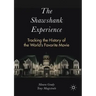 The Shawshank Experience: Tracking the History of the World's Favorite Movie