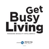 Get Busy Living