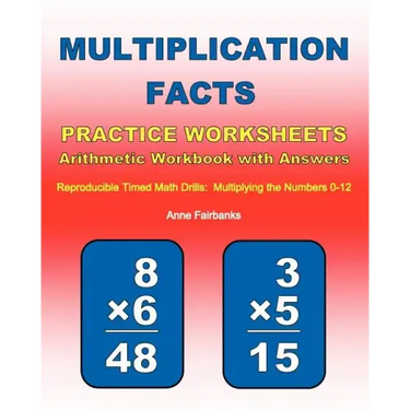Multiplication Facts Practice Worksheets Arithmetic Workbook with Answers: Reproducible Timed Math Drills: Multiplying the Numbers 0-12