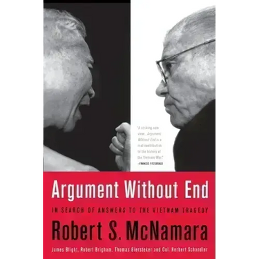 Argument Without End: In Search of Answers to the Vietnam Tragedy