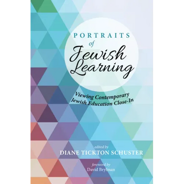 Portraits of Jewish Learning: Viewing Contemporary Jewish Education Close-In