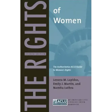 The Rights of Women: The Authoritative ACLU Guide to Women's Rights, Fourth Edition
