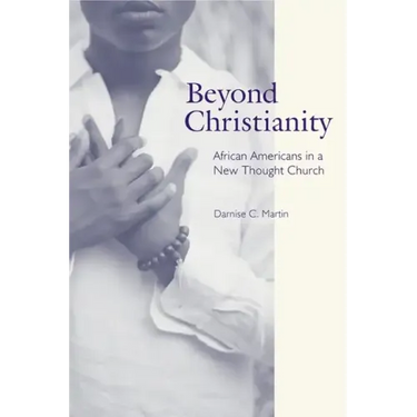 Beyond Christianity: African Americans in a New Thought Church