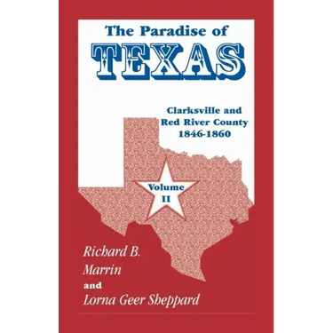The Paradise of Texas, volume 2: Clarksville and Red River County, 1846-1860