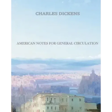 American Notes for General Circulation