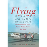 Flying with a Dragon on Our Tail: in the Historic 1987 Paris-Pékin-Paris Air Race