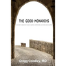 The Good Monarchs: History's Best Kings, Queens, Emperors, Sultans and Caliphs