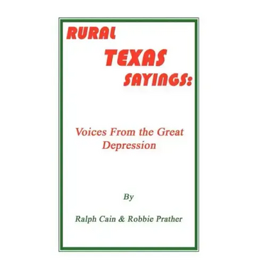 Rural Texas Sayings: Voices from the Great Depression