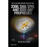 The Clear and Present Truth of the 2300, 1260, 1290, and 1335-Day Prophecies: We are out of time