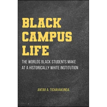 Black Campus Life: The Worlds Black Students Make at a Historically White Institution
