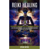 Reiki Healing: Learn the Ancient Practice of Reiki Healing to Reduce Depression and Awaken Your Spiritual Energy (Energy Medicine Gui