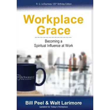 Workplace Grace: Becoming a Spiritual Influence at Work