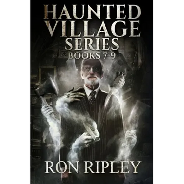 Haunted Village Series Books 7 - 9: Supernatural Horror with Scary Ghosts & Haunted Houses