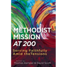 Methodist Mission at 200: Serving Faithfully Amid the Tensions