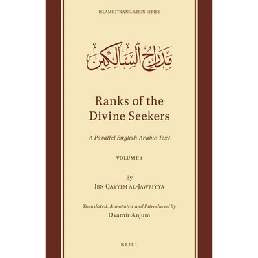 Ranks of the Divine Seekers: A Parallel English-Arabic Text. Volume 1