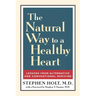The Natural Way to a Healthy Heart: Lessons from Alternative and Conventional Medicine