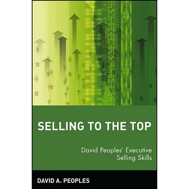 Selling to the Top: David Peoples' Executive Selling Skills