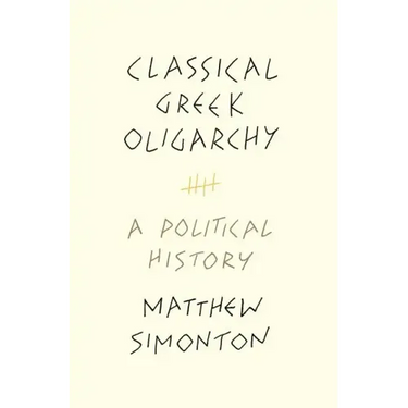 Classical Greek Oligarchy: A Political History