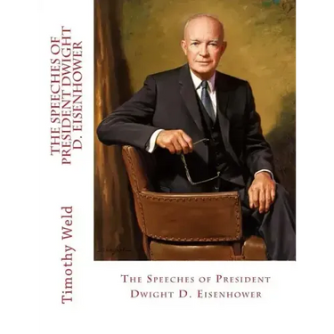 The Speeches of President Dwight D. Eisenhower