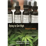Dying to Get High: Marijuana as Medicine