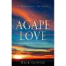 Agape-Love How Important Is It Anyhow? (a doctrinal analysis)