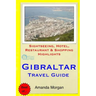 Gibraltar Travel Guide: Sightseeing, Hotel, Restaurant & Shopping Highlights