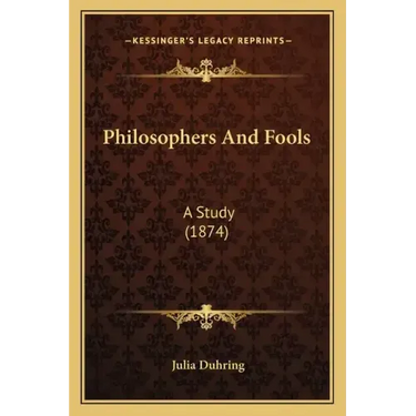 Philosophers And Fools: A Study (1874)