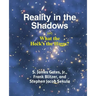 Reality in the Shadows (or) What the Heck's the Higgs?