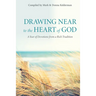 Drawing Near to the Heart of God: A Year of Devotions from a Rich Tradition